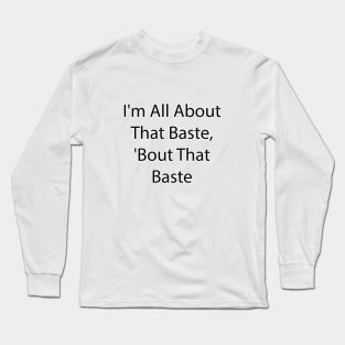Funny Food Quote 1 Long Sleeve T-Shirt